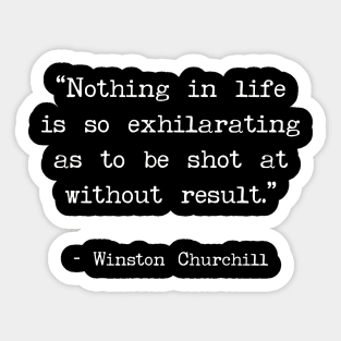 Winston Churchill Shot At Quote Sticker